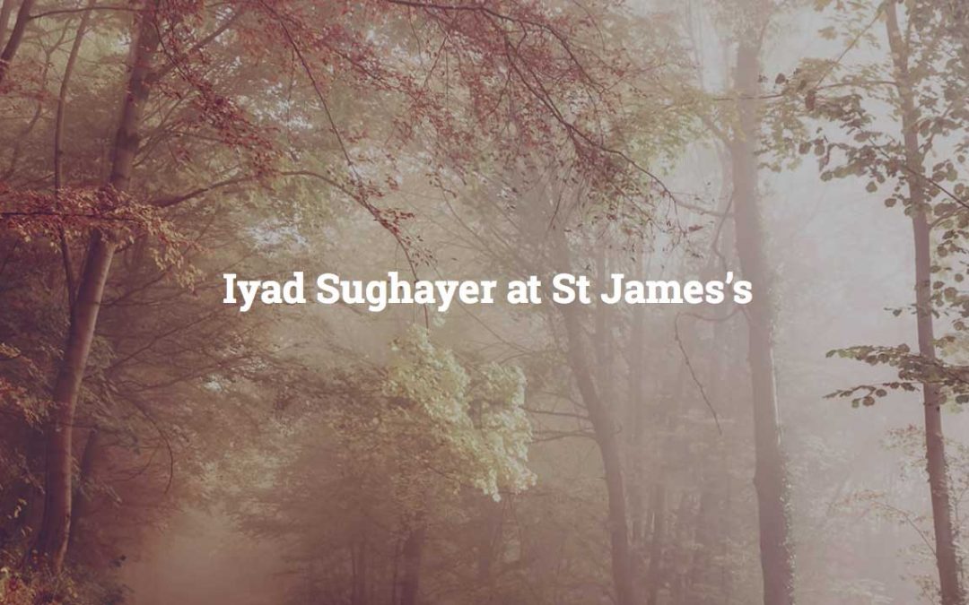 Iyad Sughayer at St James’s Piccadilly